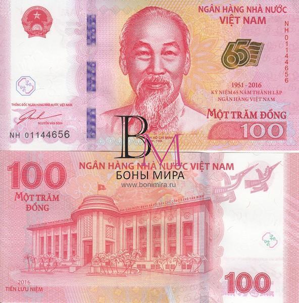 Вьетнам Банкнота 100 донгов 2016 UNC Юбилейная